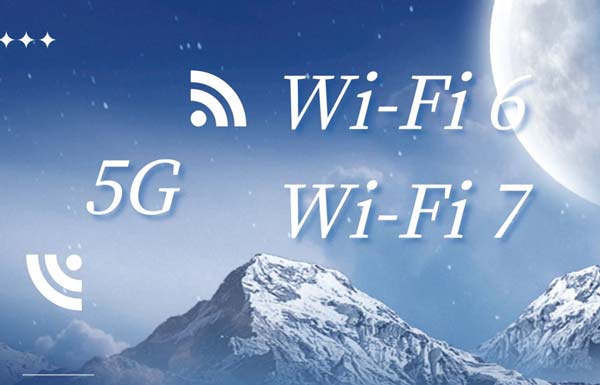 5G、Wi-Fi-6、Wi-Fi-7應(yīng)用對(duì)比